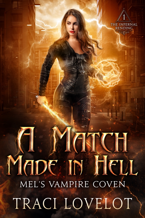 A Match Made in Hell book cover shows Mel wielding a flaming sword and lightning page (Mel's Vampire Coven book 1 by Traci Lovelot)