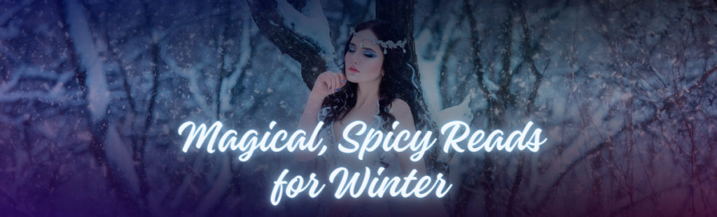 Magical, Spicy Reads for Winter