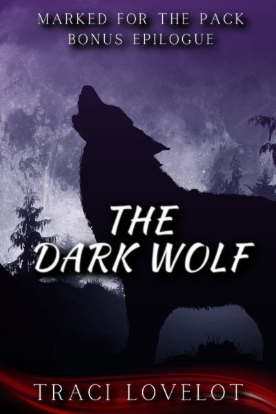 The Dark Wolf by Traci Lovelot bonus cover shows the silhouette of a wolf against a forest backdrop with the moon in the distance.