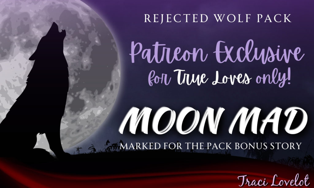 Moon Mad bonus story by Traci Lovelot