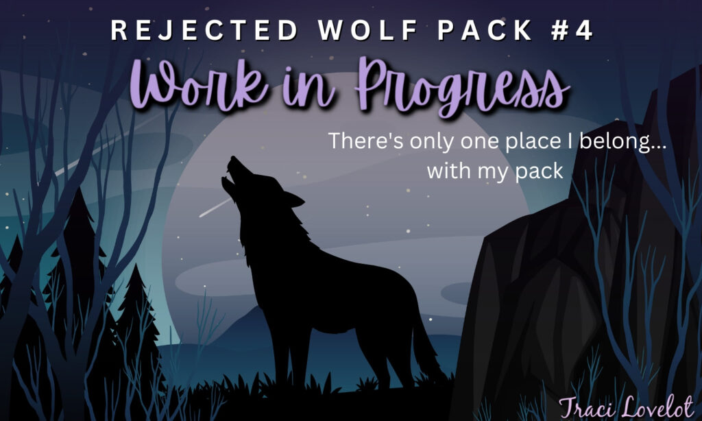 Patreon rough draft chapters of Mated to Alphas: Rejected Wolf Pack Book 4